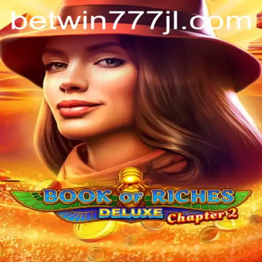 Discover the Thrills of Book of Riches Deluxe Chapter 2 with Betwin777
