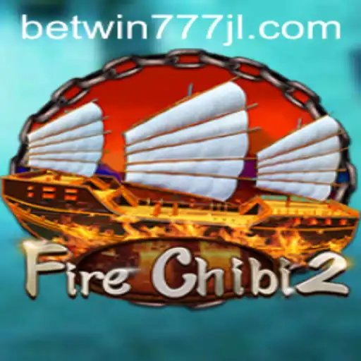 Discover the Thrilling World of FireChibi2 and Betwin777