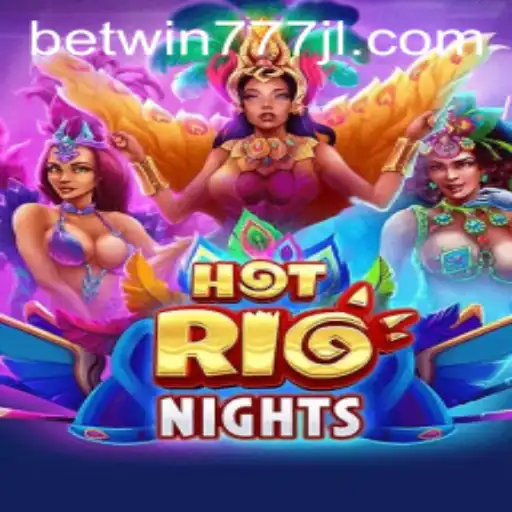 A Vibrant Journey into the World of HotRioNights and Betwin777