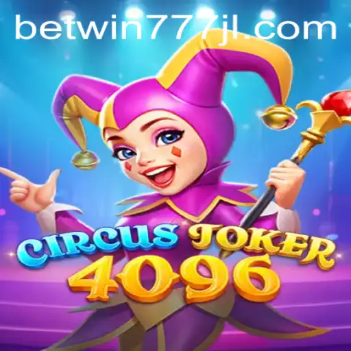 Discover the Thrilling World of CircusJoker4096: A Modern Gaming Experience