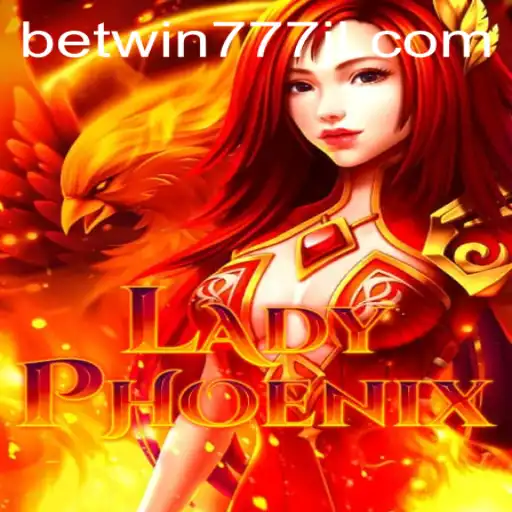 Unveiling LadyPhoenix: A Majestic Journey into Betwin777's Latest Gaming Sensation