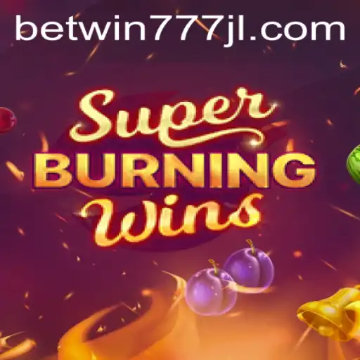 Exploring the Excitement of SuperBurningWins at Betwin777